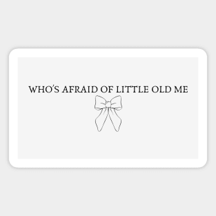 Who's Afraid Of Little Old Me? TS The Tortured Poets Department Magnet